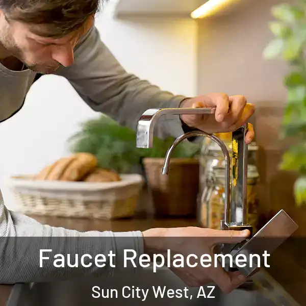  Faucet Replacement Sun City West, AZ