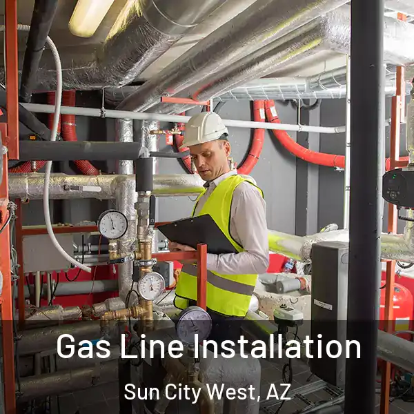  Gas Line Installation Sun City West, AZ