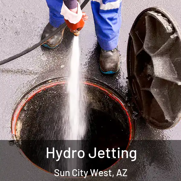  Hydro Jetting Sun City West, AZ