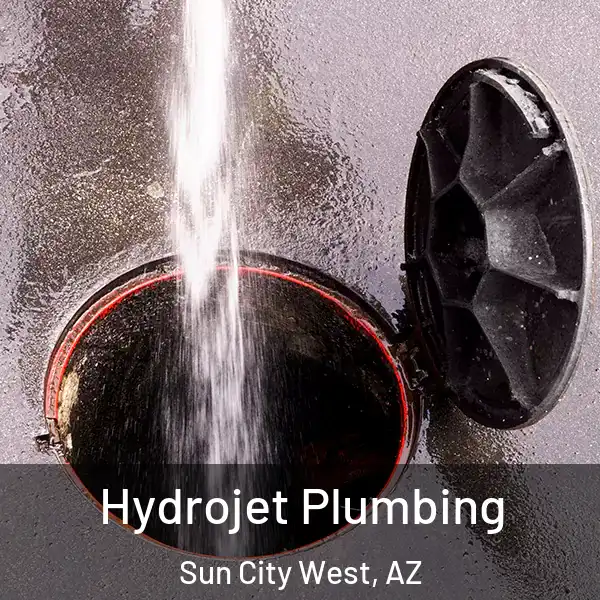  Hydrojet Plumbing Sun City West, AZ
