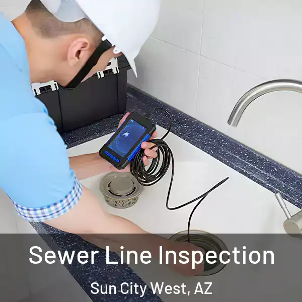  Sewer Line Inspection Sun City West, AZ