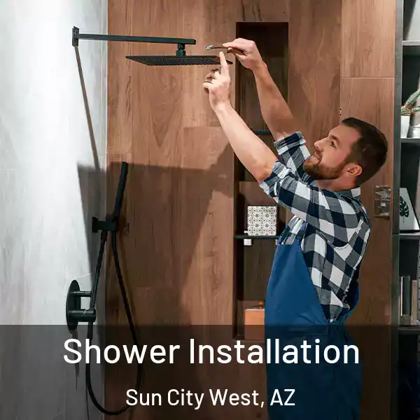  Shower Installation Sun City West, AZ