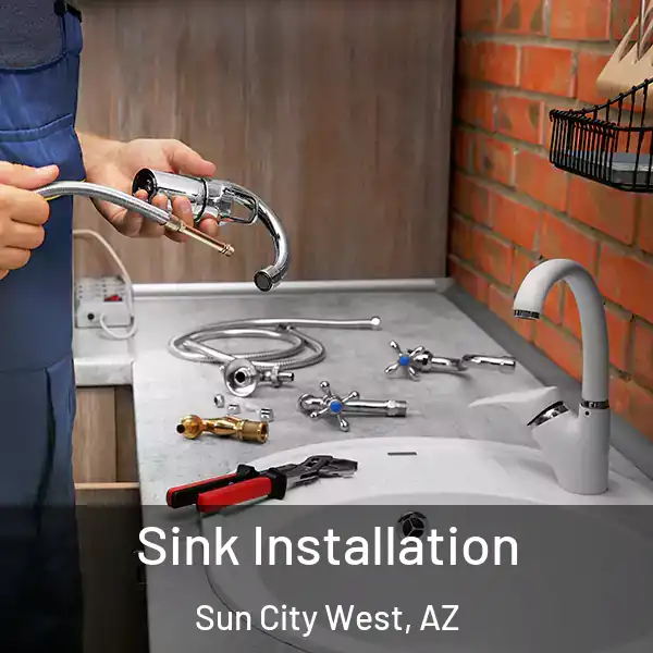 Sink Installation Sun City West, AZ